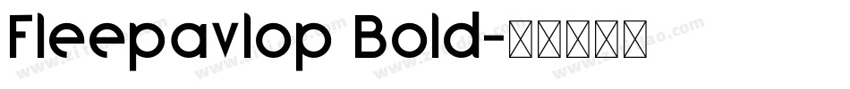 Fleepavlop Bold字体转换